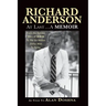 Richard Anderson: At Last... A Memoir, from the Golden Years of M-G-M and the Six Million Dollar Man to Now