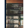 The Book of Dene, Deane, Adeane. A Genealogical History