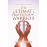 The Ultimate Prayer Room Warrior: God's Power on Display