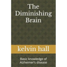 The Diminishing Brain: Basic knowledge of Alzheimer's disease