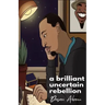 A brilliant uncertain rebellion
