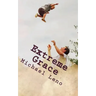 Extreme Grace: God's Limitless, Unconditional Love for His Children