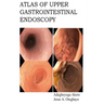 Atlas of Upper Gastrointestinal Endoscopy