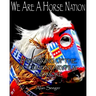 We Are A Horse Nation: The Making Of The Documentary Film And More
