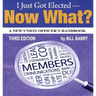 I Just Got Elected, Now What? a New Union Officer's Handbook 3rd Edition