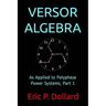 Versor Algebra: As Applied to Polyphase Power Systems, Part 1