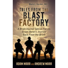 Tales from the Blast Factory: A Brain Injured Special Forces Green Beret's Journey Back from the Brink