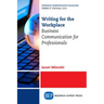 Writing for the Workplace: Business Communication for Professionals