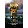Fifa World Cup: Everything You Need to Know About Fifa World Cup (All You Need to Know About This Year World Cup This Winter)