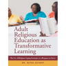Adult Religious Education as Transformative Learning: The Use of Religious Coping Strategies as a Response to Stress