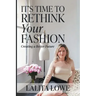 It's Time to Rethink Your Fashion