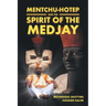 Mentchu-hotep and the Spirit of the Medjay