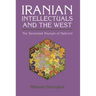 Iranian Intellectuals and the West: The Tormented Triumph of Nativism
