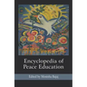 Encyclopedia of Peace Education