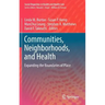 Communities, Neighborhoods, and Health: Expanding the Boundaries of Place
