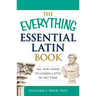 The Everything Essential Latin Book: All You Need to Learn Latin in No Time