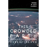 This Crowded Earth
