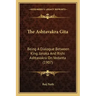 The Ashtavakra Gita: Being A Dialogue Between King Janaka And Rishi Ashtavakra On Vedanta (1907)