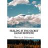 Feeling is the Secret: Gold Edition (Includes ten Bonus Lectures!)