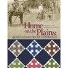 Home on the Plains: Quilts and the Sod House Experience