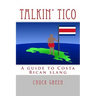 Talkin' Tico: A guide to Costa Rican slang