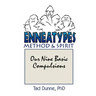 Enneatypes: Methods & Spirit: Our Nine Basic Compulsions