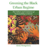 Greening the Black Urban Regime: The Culture and Commerce of Sustainability in Detroit
