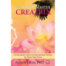 The Dragon Master Creatrix: Conversations with a Female Spiritual Teacher for these New Times