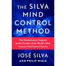 The Silva Mind Control Method: The Revolutionary Program by the Founder of the World's Most Famous Mind Control Course
