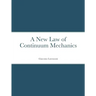 A New Law of Continuum Mechanics