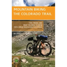 Mountain Biking the Colorado Trail: Tips, Tricks, and What You Need to Know for a Great Bike-Packing Experience