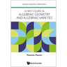 A First Course in Algebraic Geometry and Algebraic Varieties