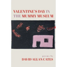 Valentine's Day in the Mummy Museum