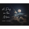 A Day on the Moon