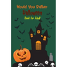 Would you rather Halloween Book For Adults: Fun Halloween Game Questions for Teens, Adults, Girls, Boys and Family, Fun Trick or Treat Spooky Scary Cr