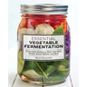 Essential Vegetable Fermentation: 70 Inventive Recipes to Make Your Own Pickles, Kraut, Kimchi, and More