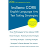 Indiana CORE English Language Arts - Test Taking Strategies: Indiana CORE 021 Exam - Free Online Tutoring