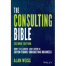 The Consulting Bible: How to Launch and Grow a Seven-Figure Consulting Business