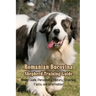 Romanian Bucovina Shepherd Training Guide: Breed Guide, Personality, History, Grooming, Facts, and Information: Romanian Bucovina Shepherd Encyclopedi