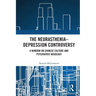 The Neurasthenia-Depression Controversy: A Window on Chinese Culture and Psychiatric Nosology