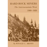 Hard-Rock Miners: The Intermountain West, 1860-1920