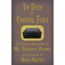 The Death of Cardinal Tosca: An Untold Adventure of Sherlock Holmes