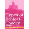 Types of Ethical Theory: Volume I