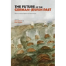 The Future of the German-Jewish Past: Memory and the Question of Antisemitism