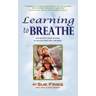 Learning to Breathe