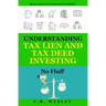 Understanding Tax Lien and Tax Deed Investing: No Fluff