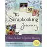 The Scrapbooking Journey: A Hands-On Guide to Spiritual Discovery