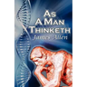 As a Man Thinketh: James Allen's Bestselling Self-Help Classic, Control Your Thoughts and Point Them Toward Success