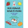 Moje Pierwsze Slowa Po Polsku / My First Words In Polish / Picture Dictionary with English Translations