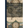 A Popular Atlas Of Comparative Geography: Comprehending A Chronological Series Of Maps Of Europe And Other Lands, At Successive Periods, From The Fift